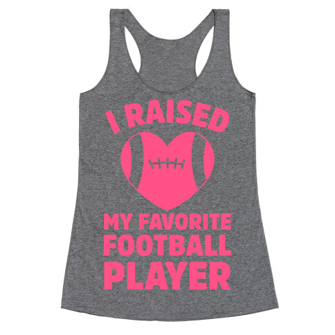 I Raised My Favorite Football Player Racerback Tank Top