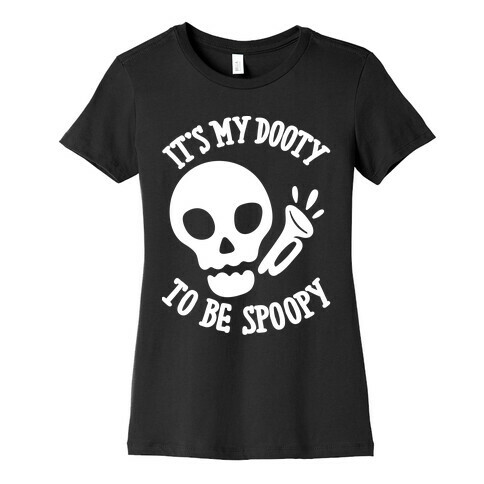 It's My Dooty To Be Spoopy Womens T-Shirt