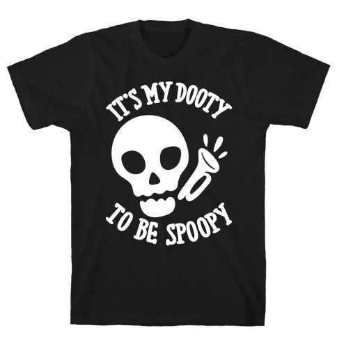 It's My Dooty To Be Spoopy T-Shirt