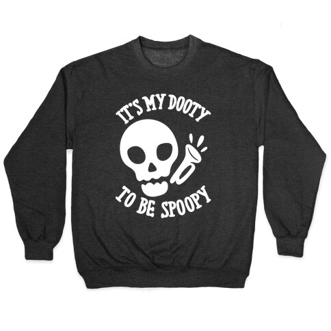 It's My Dooty To Be Spoopy Pullover