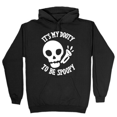 It's My Dooty To Be Spoopy Hooded Sweatshirt