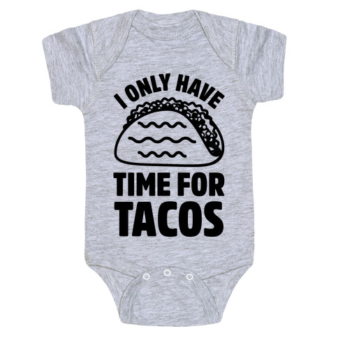 I Only Have Time For Tacos Baby One-Piece