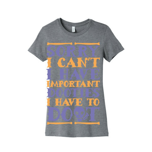 Sorry I Can't I Have Important Dooties I Need To Doot Womens T-Shirt