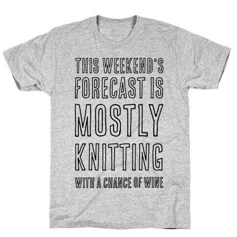 Mostly Knitting with a Chance of Wine T-Shirt