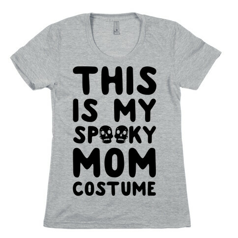 This is My Spooky Mom Costume Womens T-Shirt