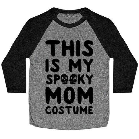 This is My Spooky Mom Costume Baseball Tee