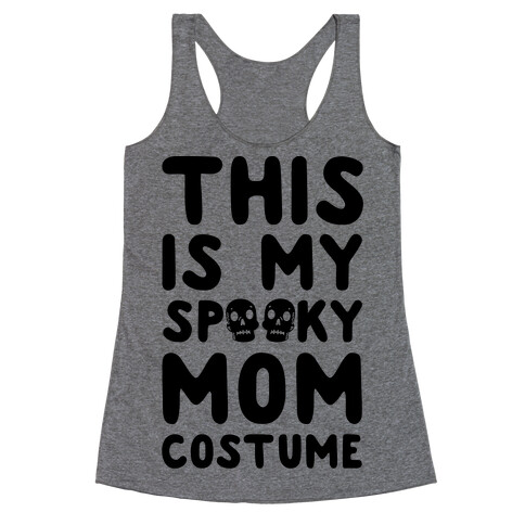 This is My Spooky Mom Costume Racerback Tank Top