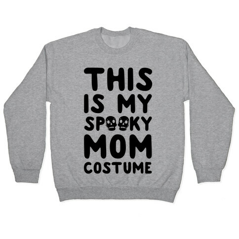 This is My Spooky Mom Costume Pullover