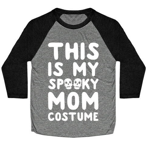 This is My Spooky Mom Costume Baseball Tee
