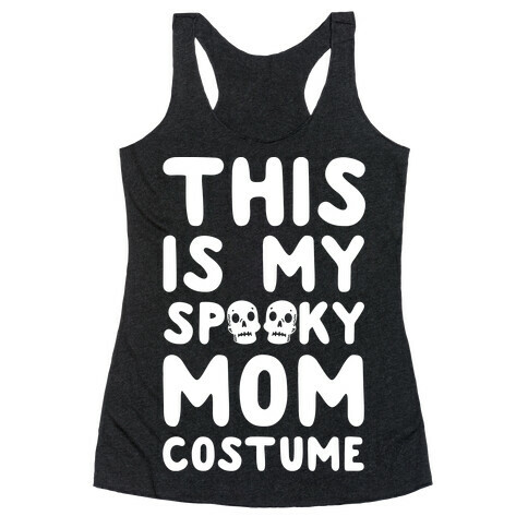 This is My Spooky Mom Costume Racerback Tank Top
