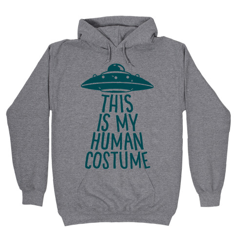 This is My Human Costume Hooded Sweatshirt