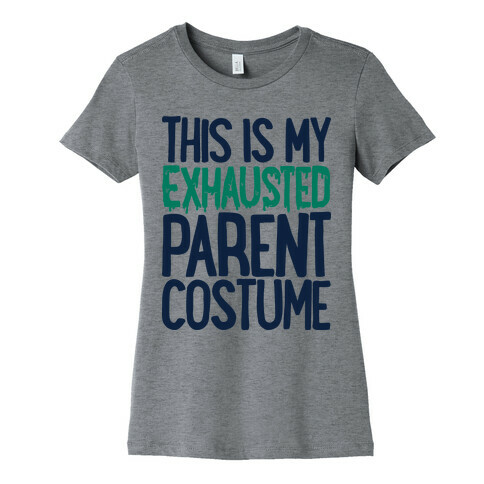 This is My Exhausted Parent Costume Womens T-Shirt