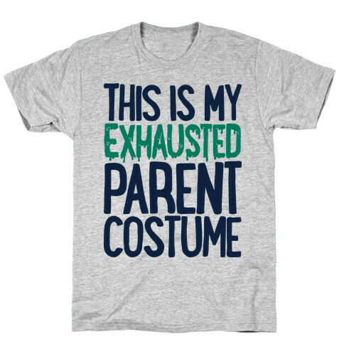 This is My Exhausted Parent Costume T-Shirt