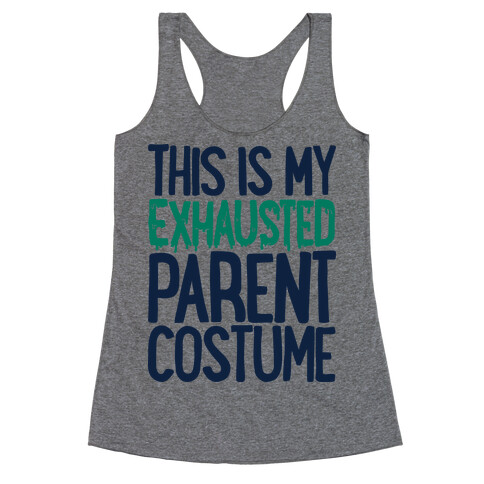This is My Exhausted Parent Costume Racerback Tank Top