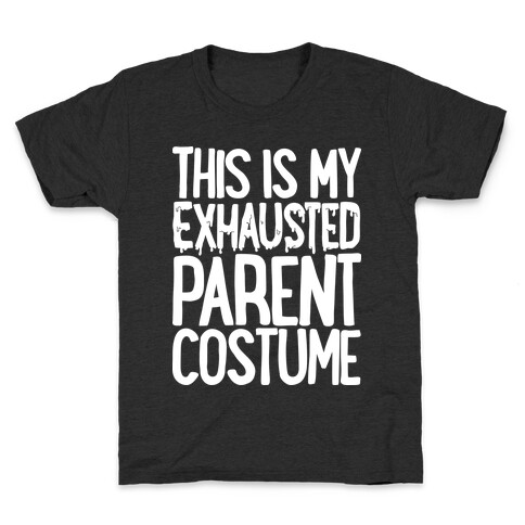 This is My Exhausted Parent Costume Kids T-Shirt