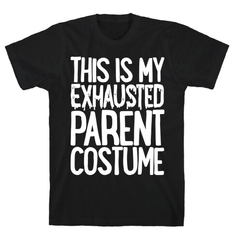 This is My Exhausted Parent Costume T-Shirt