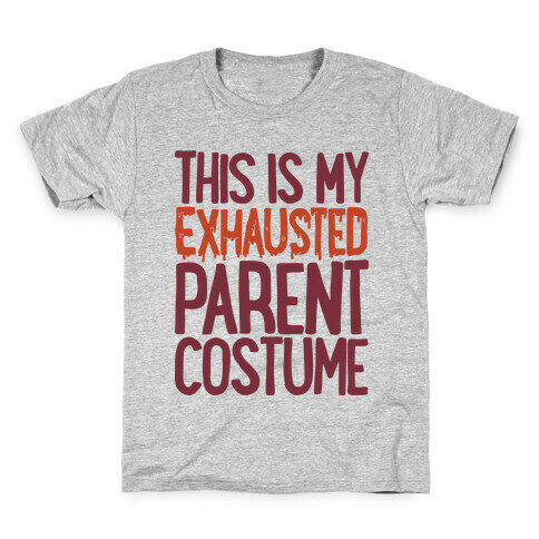 This is My Exhausted Parent Costume Kids T-Shirt