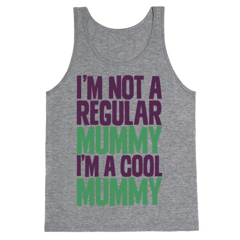 I'm Not a Regular Mummy I'm a Cool Mummy Tank Top