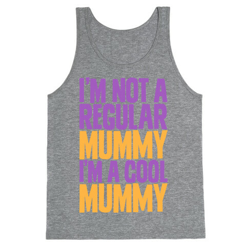 I'm Not a Regular Mummy I'm a Cool Mummy Tank Top