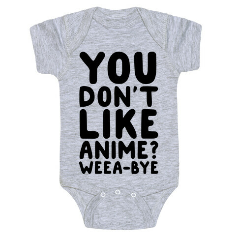 You Don't Like Anime? Weea-BYE Baby One-Piece
