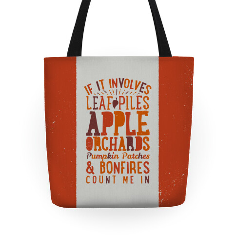If it Involves Leaf Piles, Apple Orchards, Pumpkin Patches & Bonfires Count Me in Tote