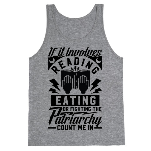 If It Involves Reading Eating or Fighting the Patriarchy Tank Top