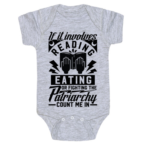 If It Involves Reading Eating or Fighting the Patriarchy Baby One-Piece