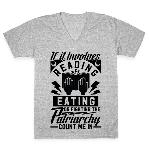 If It Involves Reading Eating or Fighting the Patriarchy V-Neck Tee Shirt