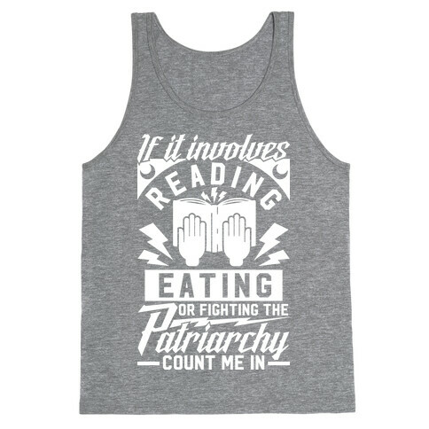 If It Involves Reading Eating or Fighting the Patriarchy Tank Top
