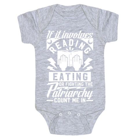 If It Involves Reading Eating or Fighting the Patriarchy Baby One-Piece