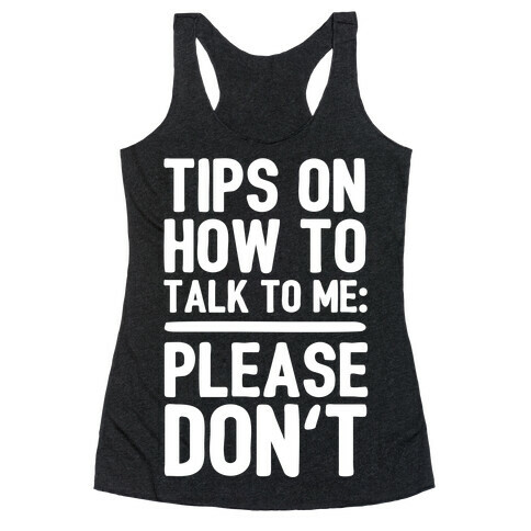 Tips On How To Talk To Me: Please Don't Racerback Tank Top