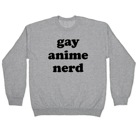 Gay Anime Nerd Pullover