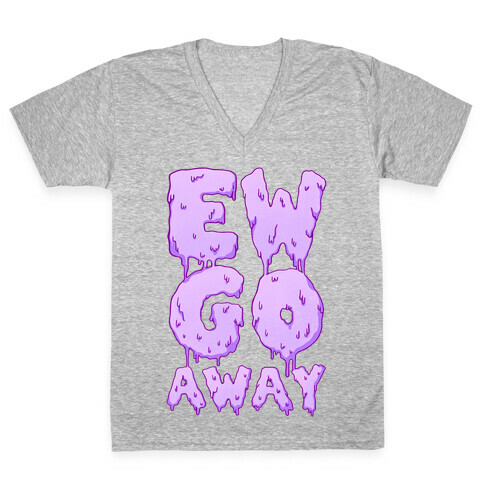 Ew Go Away V-Neck Tee Shirt