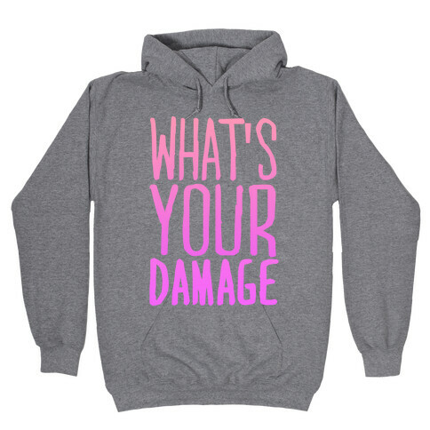 What's Your Damage Hooded Sweatshirt