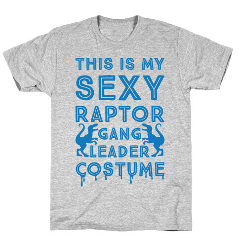 This Is My Sexy Raptor Gang Leader Shirt T-Shirt