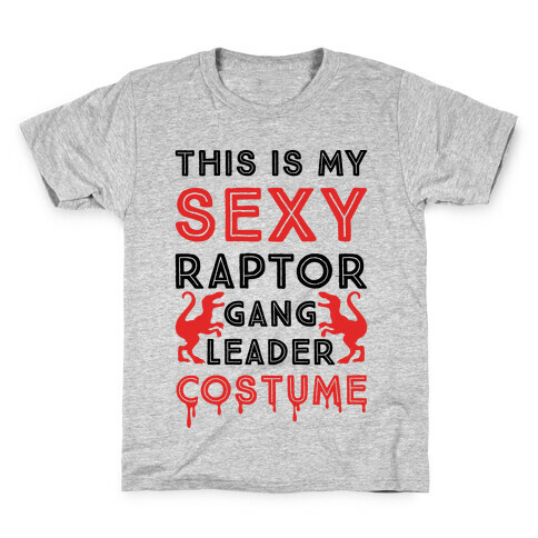 This Is My Sexy Raptor Gang Leader Shirt Kids T-Shirt