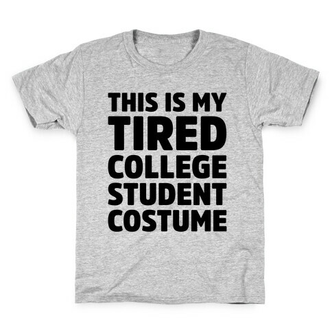 This Is My Tired College Student Costume Kids T-Shirt