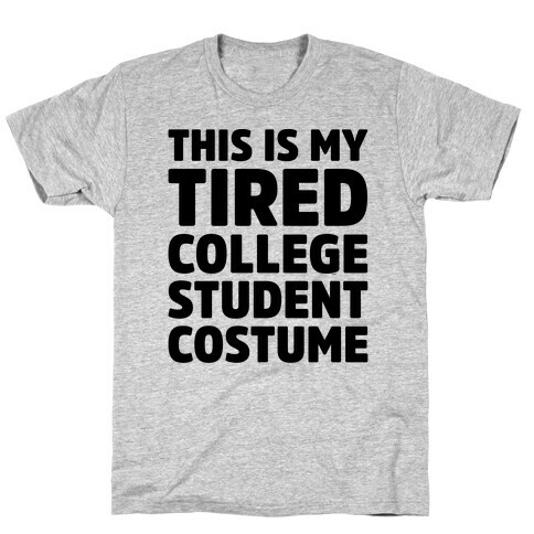 This Is My Tired College Student Costume T-Shirt