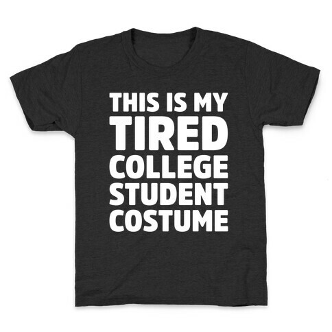 This Is My Tired College Student Costume Kids T-Shirt