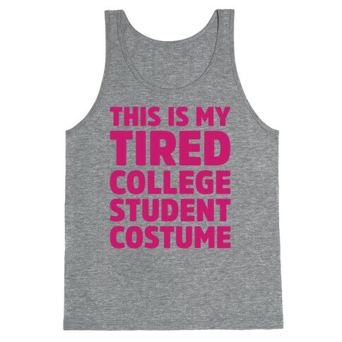 This Is My Tired College Student Costume Tank Top