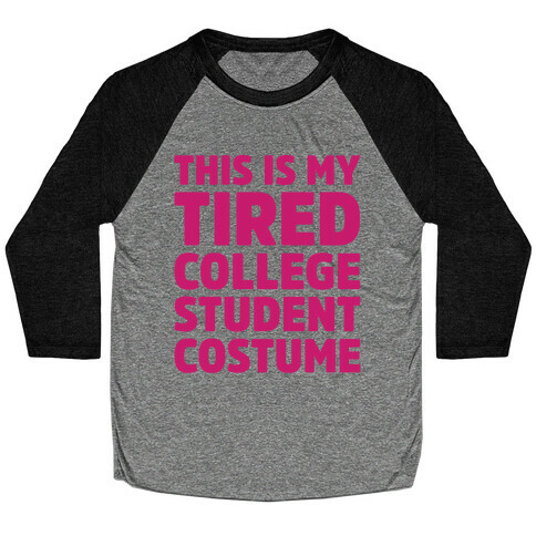 This Is My Tired College Student Costume Baseball Tee
