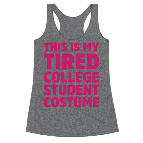 This Is My Tired College Student Costume Racerback Tank Top