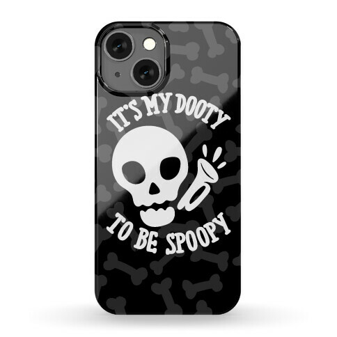 It's My Dooty To Be Spoopy Phone Case