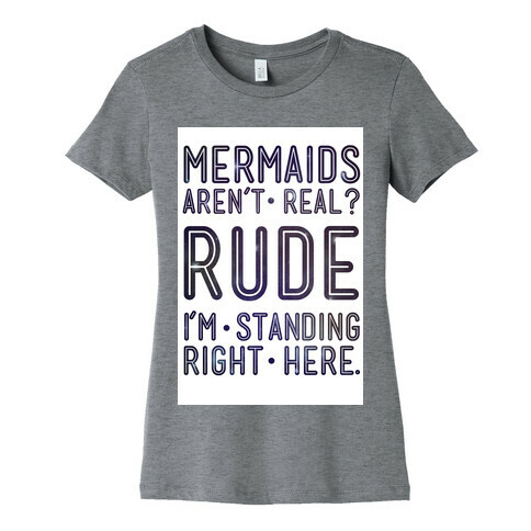 Mermaids Are Real Womens T-Shirt