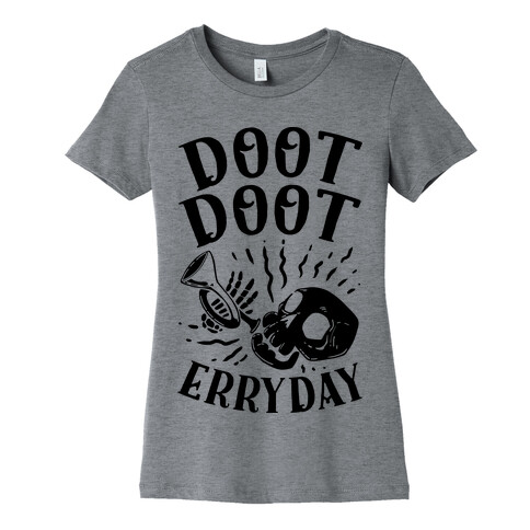 Doot Doot Erryday Womens T-Shirt