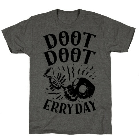 Doot Doot Erryday T-Shirt
