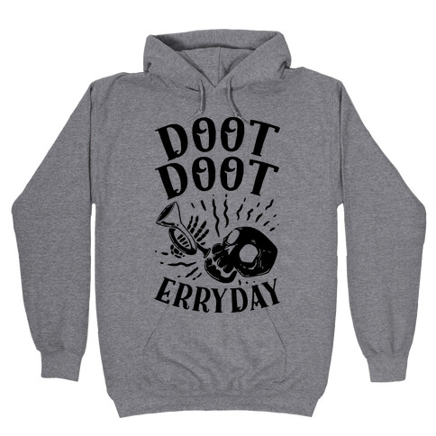 Doot Doot Erryday Hooded Sweatshirt