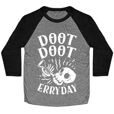 Doot Doot Erryday Baseball Tee