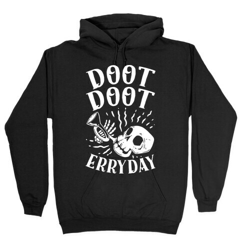 Doot Doot Erryday Hooded Sweatshirt