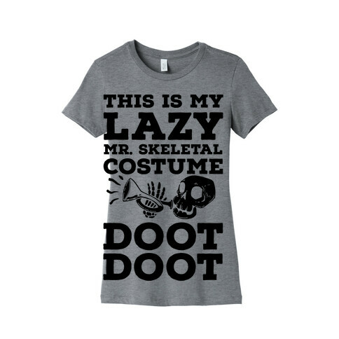 This is My Lazy Mr. Skeletal Costume DOOT DOOT Womens T-Shirt